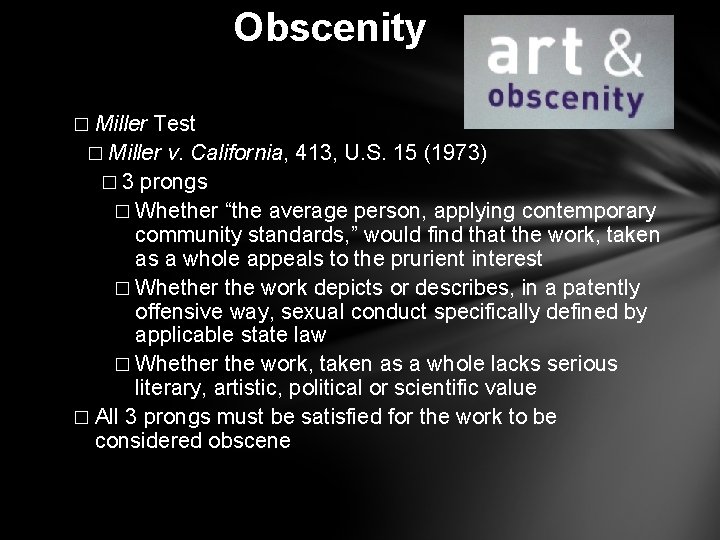 Obscenity � Miller Test � Miller v. California, 413, U. S. 15 (1973) �