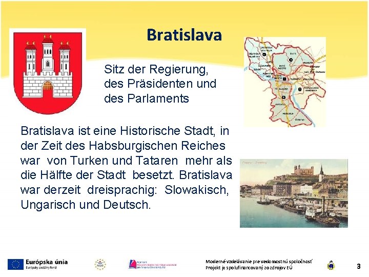 Bratislava Sitz der Regierung, des Präsidenten und des Parlaments Bratislava ist eine Historische Stadt,