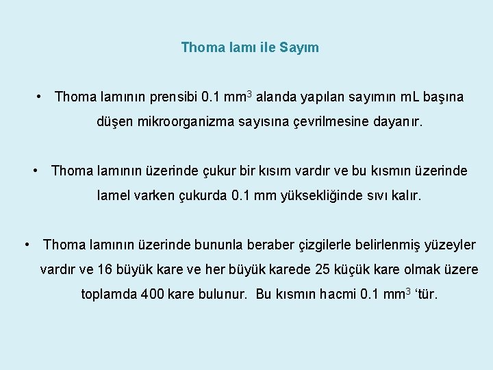 Thoma lamı ile Sayım • Thoma lamının prensibi 0. 1 mm 3 alanda yapılan