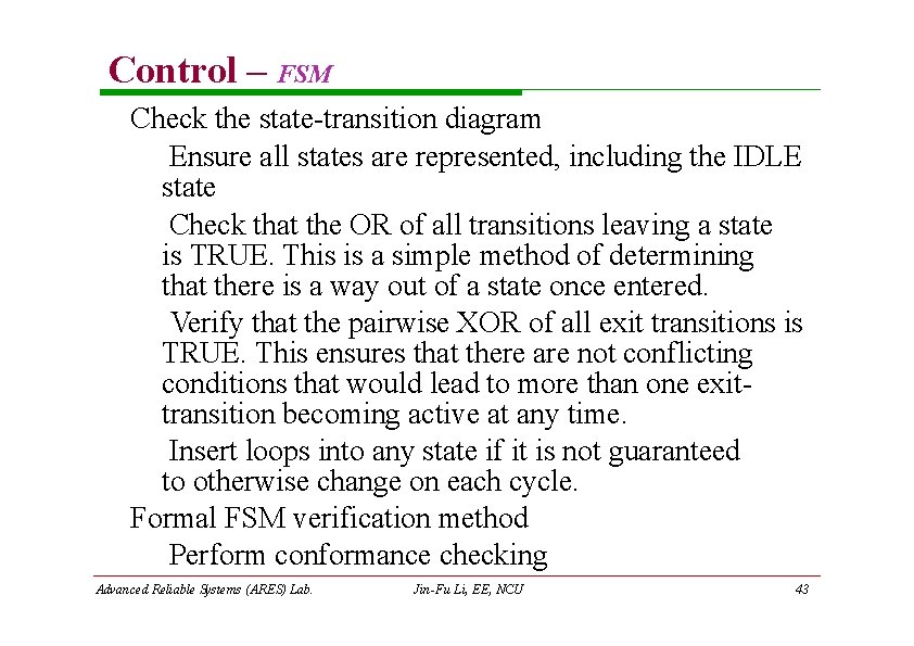 Control – FSM Check the state-transition diagram Ensure all states are represented, including the Control – FSM Check the state-transition diagram Ensure all states are represented, including the