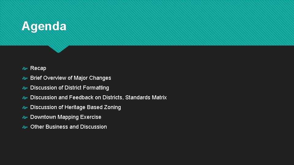 Agenda Recap Brief Overview of Major Changes Discussion of District Formatting Discussion and Feedback