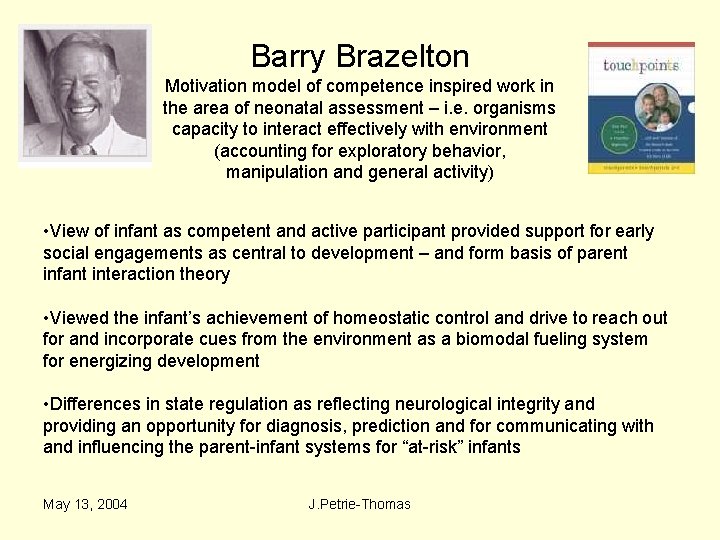 Barry Brazelton Motivation model of competence inspired work in the area of neonatal assessment