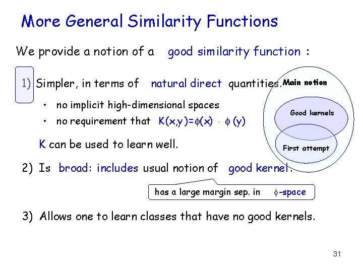 More General Similarity Functions We provide a notion of a 1) Simpler, in terms More General Similarity Functions We provide a notion of a 1) Simpler, in terms