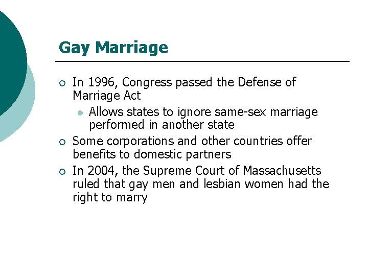 Gay Marriage ¡ ¡ ¡ In 1996, Congress passed the Defense of Marriage Act