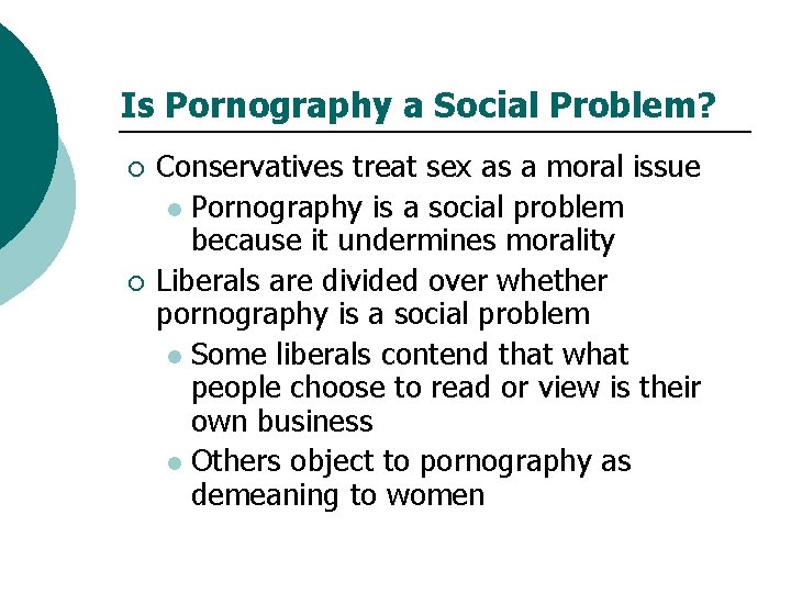 Is Pornography a Social Problem? ¡ ¡ Conservatives treat sex as a moral issue