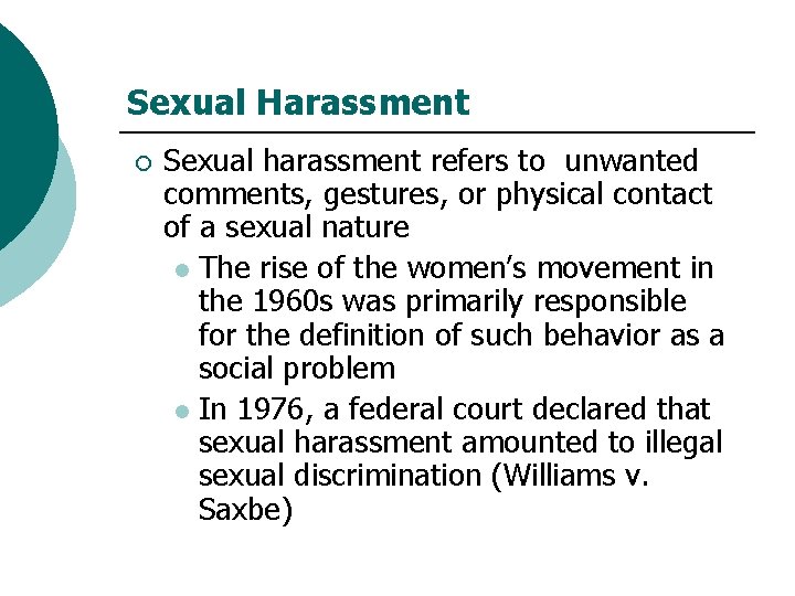 Sexual Harassment ¡ Sexual harassment refers to unwanted comments, gestures, or physical contact of