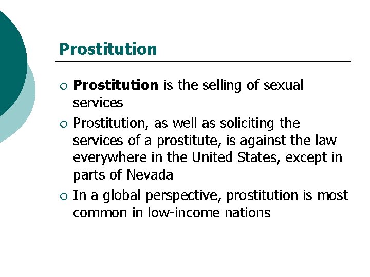 Prostitution ¡ ¡ ¡ Prostitution is the selling of sexual services Prostitution, as well