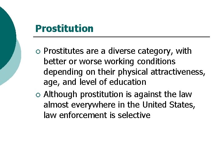 Prostitution ¡ ¡ Prostitutes are a diverse category, with better or worse working conditions