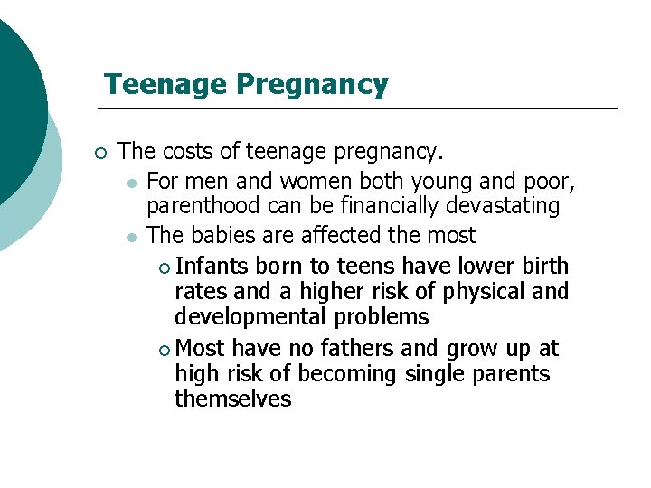 Teenage Pregnancy ¡ The costs of teenage pregnancy. l For men and women both