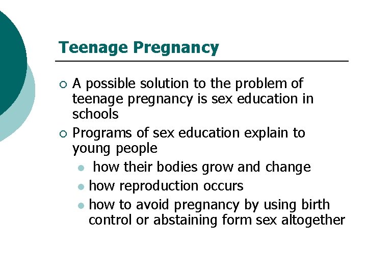 Teenage Pregnancy ¡ ¡ A possible solution to the problem of teenage pregnancy is