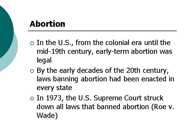 Abortion ¡ ¡ ¡ In the U. S. , from the colonial era until