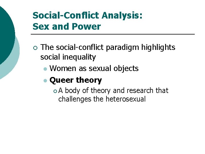 Social-Conflict Analysis: Sex and Power ¡ The social-conflict paradigm highlights social inequality l Women