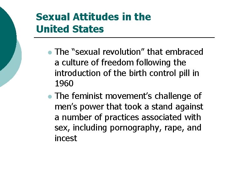 Sexual Attitudes in the United States The “sexual revolution” that embraced a culture of
