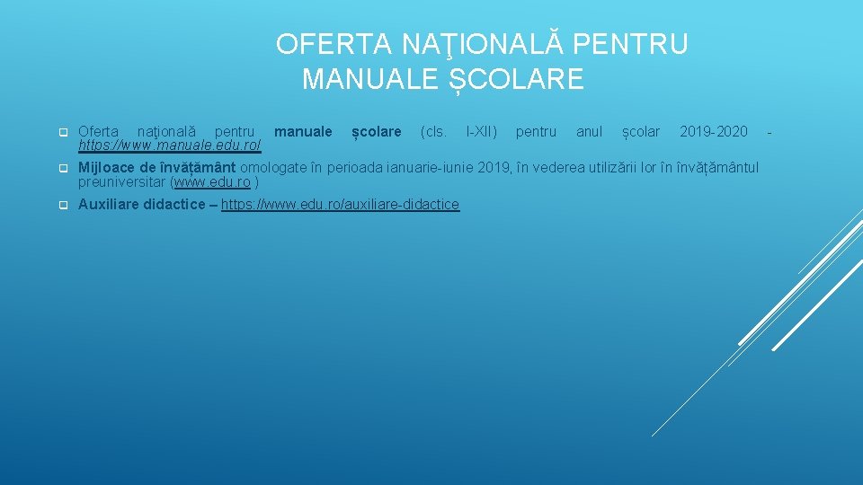 OFERTA NAŢIONALĂ PENTRU MANUALE ȘCOLARE q Oferta naţională pentru manuale https: //www. manuale. edu.