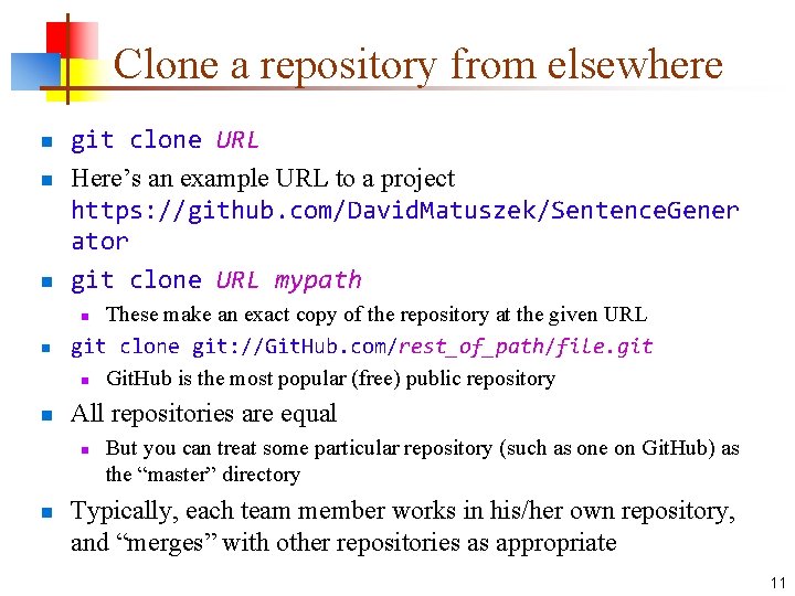 Clone a repository from elsewhere n n n git clone URL Here’s an example