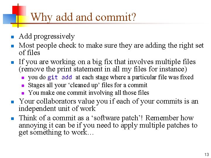 Why add and commit? n n n Add progressively Most people check to make