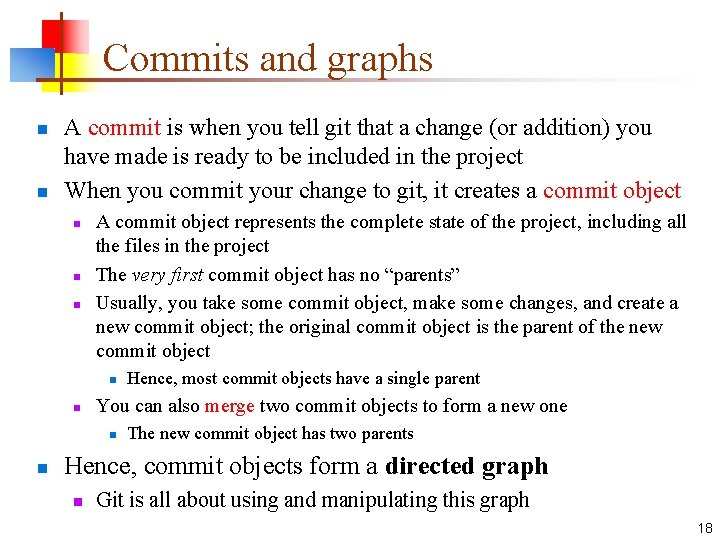 Commits and graphs n n A commit is when you tell git that a