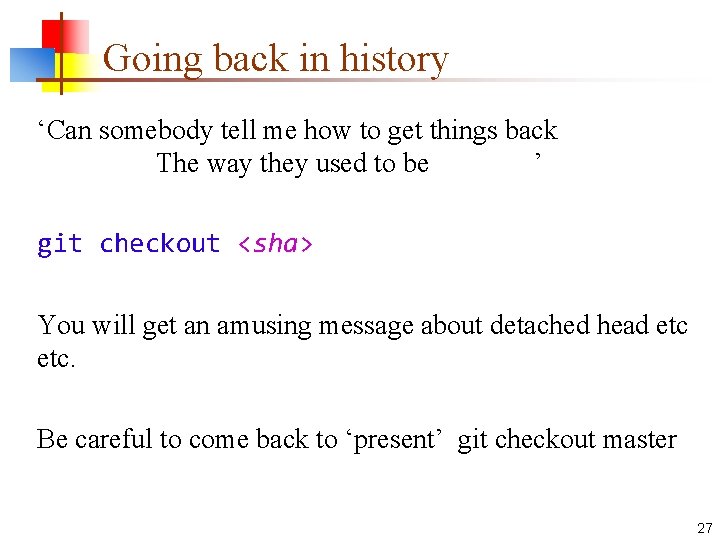 Going back in history ‘Can somebody tell me how to get things back The