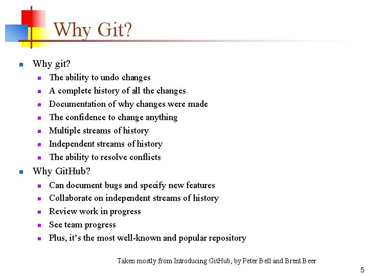 Why Git? n Why git? n n n n The ability to undo changes