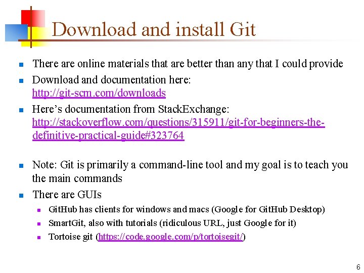 Download and install Git n n n There are online materials that are better