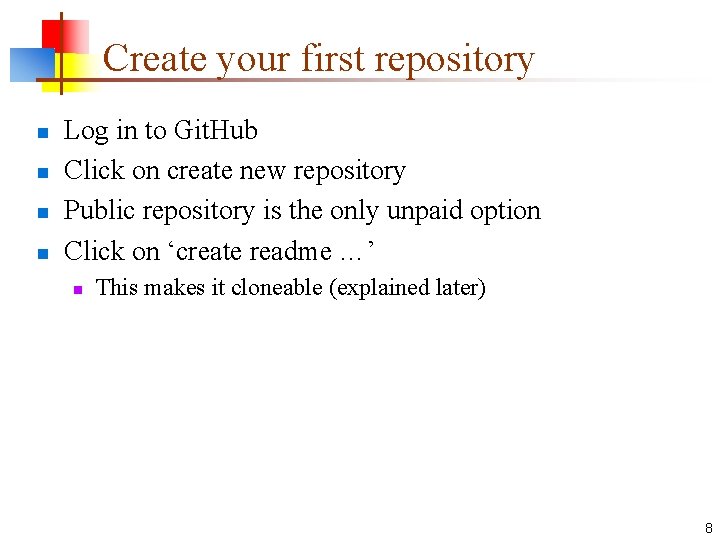 Create your first repository n n Log in to Git. Hub Click on create