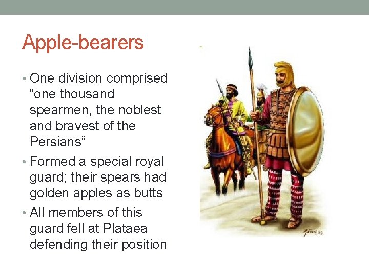 Apple-bearers • One division comprised “one thousand spearmen, the noblest and bravest of the