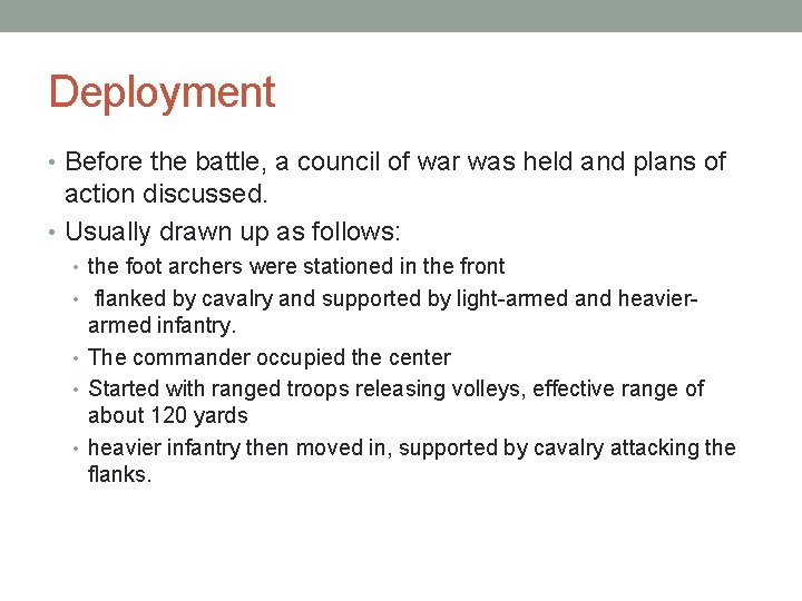 Deployment • Before the battle, a council of war was held and plans of