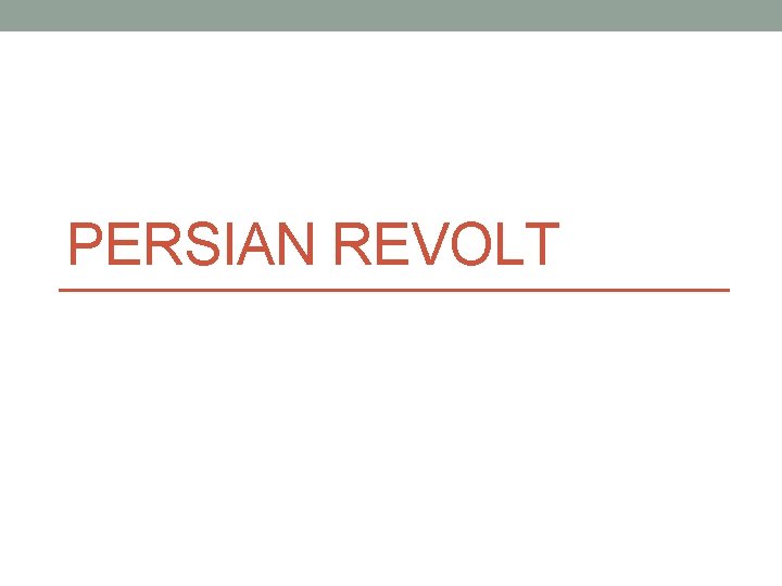 PERSIAN REVOLT 