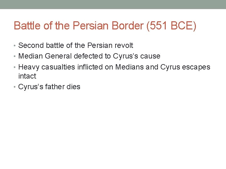 Battle of the Persian Border (551 BCE) • Second battle of the Persian revolt