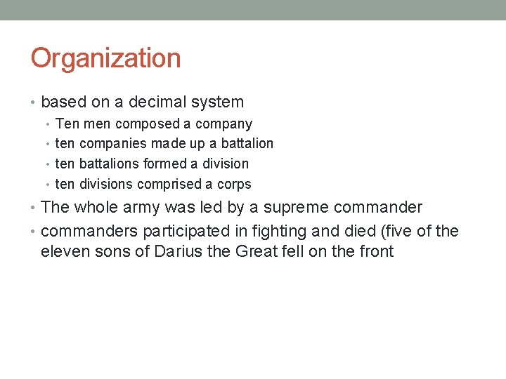 Organization • based on a decimal system • Ten men composed a company •