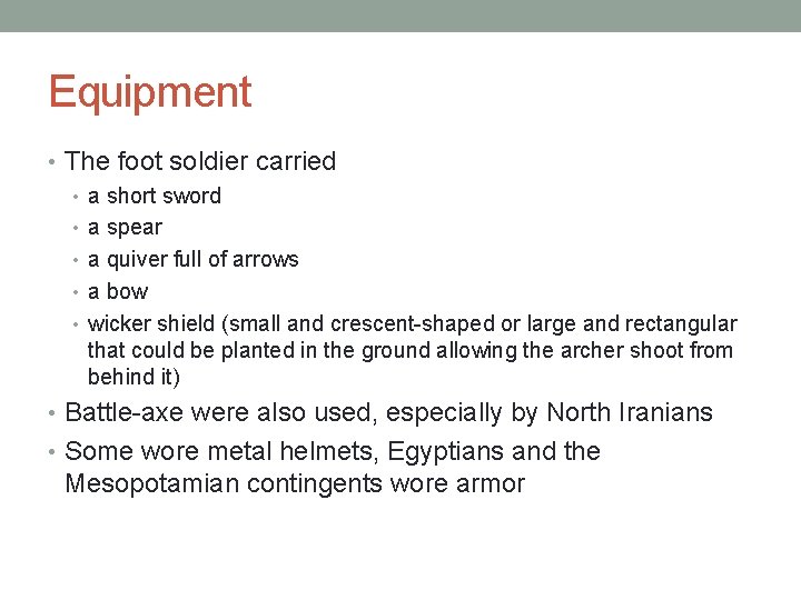 Equipment • The foot soldier carried • a short sword • a spear •