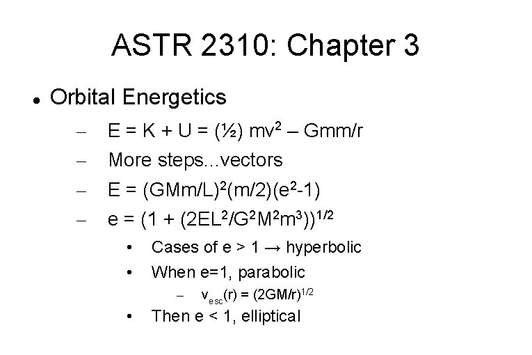 ASTR 2310: Chapter 3 Orbital Energetics – – E = K + U =