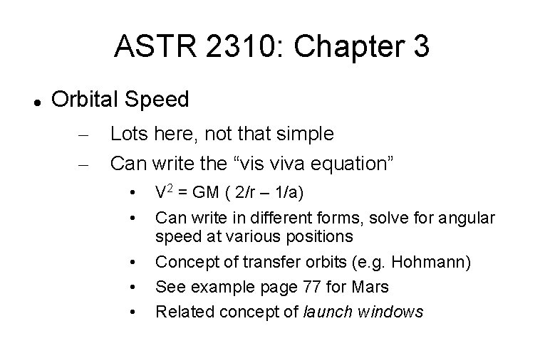 ASTR 2310: Chapter 3 Orbital Speed – – Lots here, not that simple Can