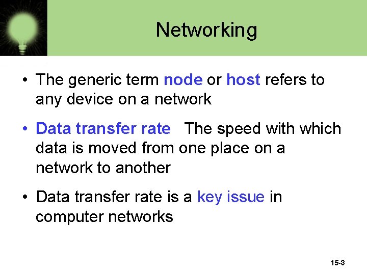 Networking • The generic term node or host refers to any device on a