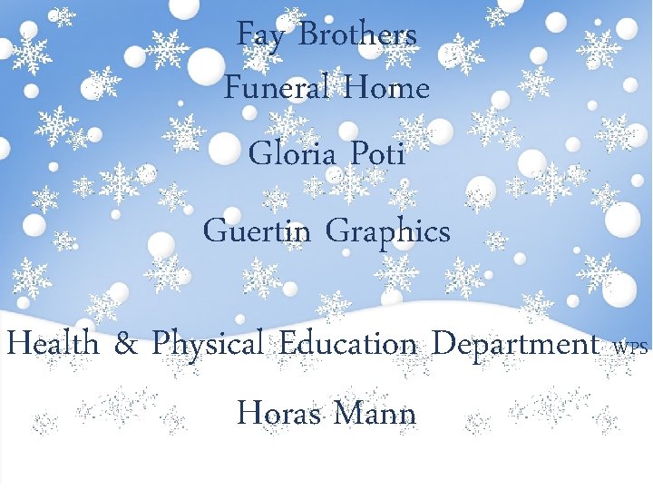 Fay Brothers Funeral Home Gloria Poti Guertin Graphics Health & Physical Education Department WPS