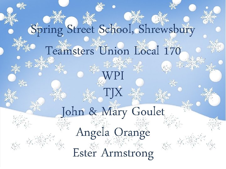 Spring Street School, Shrewsbury Teamsters Union Local 170 WPI TJX John & Mary Goulet
