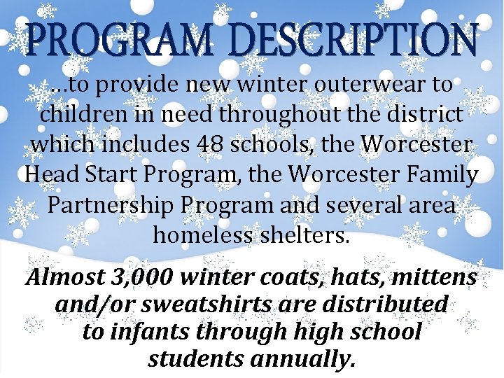 …to provide new winter outerwear to children in need throughout the district which includes