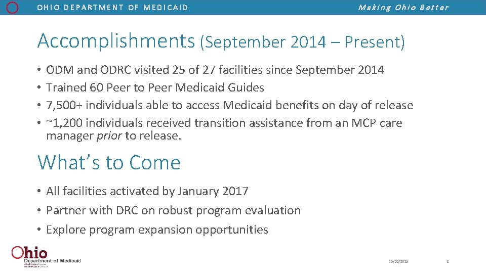 OHIO DEPARTMENT OF MEDICAID Making Ohio Better Accomplishments (September 2014 – Present) • •