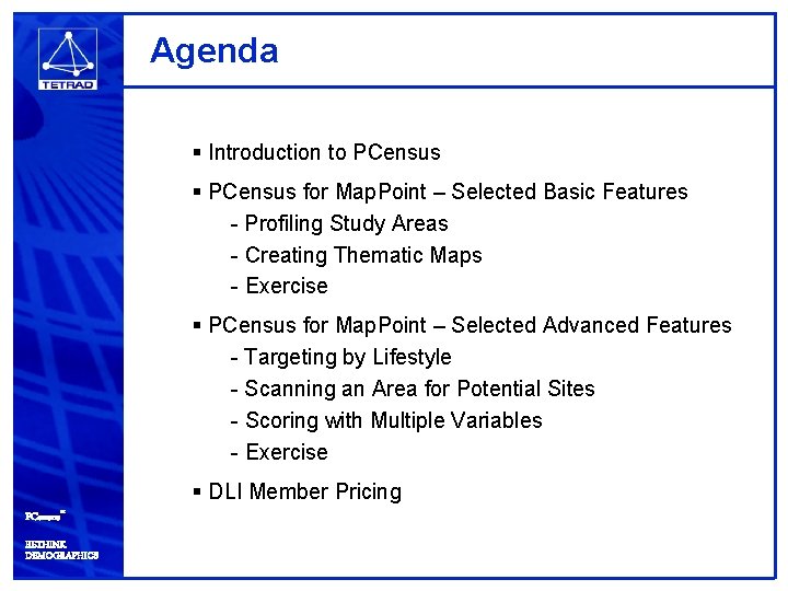 Agenda § Introduction to PCensus § PCensus for Map. Point – Selected Basic Features
