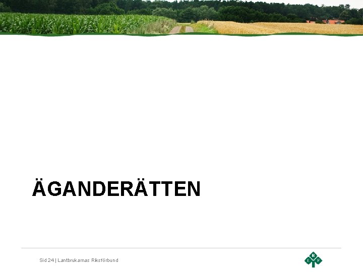 ÄGANDERÄTTEN Sid 24 | Lantbrukarnas Riksförbund 