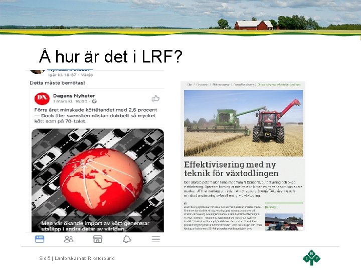 Å hur är det i LRF? Sid 5 | Lantbrukarnas Riksförbund 