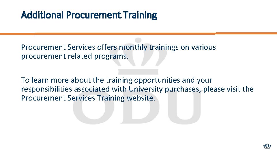 Additional Procurement Training Procurement Services offers monthly trainings on various procurement related programs. To