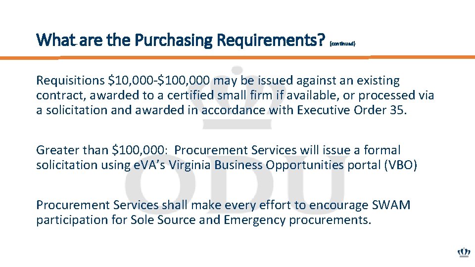 What are the Purchasing Requirements? (continued) Requisitions $10, 000 -$100, 000 may be issued