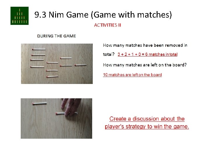 9. 3 Nim Game (Game with matches) ACTIVITIES II 