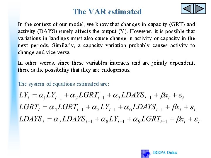 The VAR estimated In the context of our model, we know that changes in
