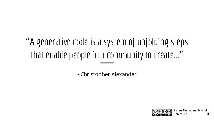 “A generative code is a system of unfolding steps that enable people in a