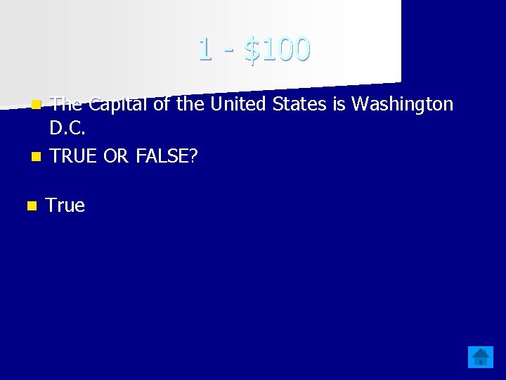 1 - $100 The Capital of the United States is Washington D. C. n