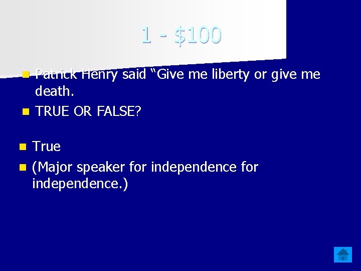 1 - $100 Patrick Henry said “Give me liberty or give me death. n