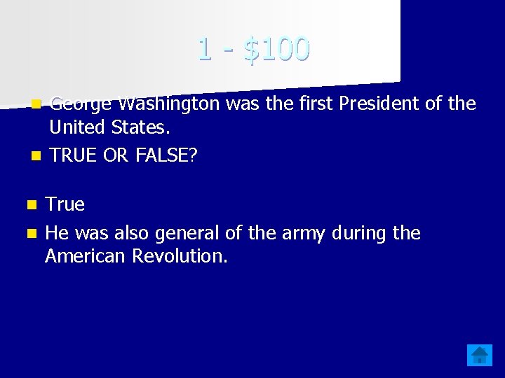 1 - $100 George Washington was the first President of the United States. n