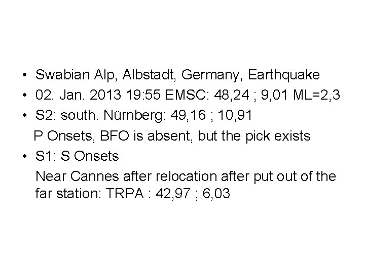  • Swabian Alp, Albstadt, Germany, Earthquake • 02. Jan. 2013 19: 55 EMSC:
